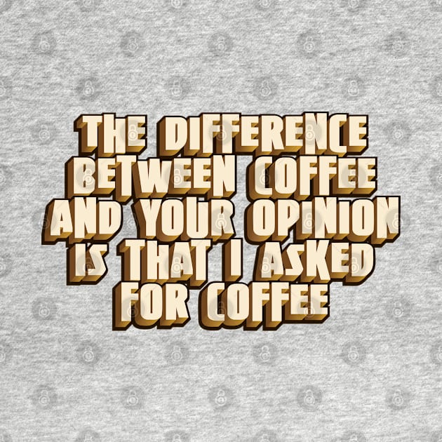 The difference between coffee and by SnarkCentral